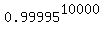 0.99995%5E10000
