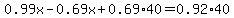 0.99x-0.69x%2B0.69%2A40=0.92%2A40