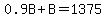 0.9B%2BB=1375