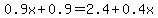 0.9x%2B0.9=2.4%2B0.4x