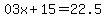 03x%2B15+=+22.5