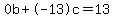 0b%2B-13c=13