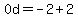 0d=-2%2B2