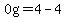 0g=4-4