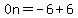 0n=-6%2B6
