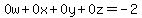 0w%2B0x%2B0y%2B0z=-2