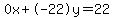 0x%2B-22y=22