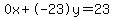 0x%2B-23y=23