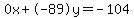 0x%2B-89y=-104