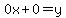 0x%2B0=y