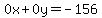0x%2B0y=-156