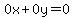 0x%2B0y=0