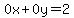 0x%2B0y=2