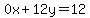 0x%2B12y=12