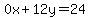 0x%2B12y=24