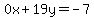 0x%2B19y=-7