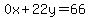 0x%2B22y=66