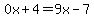 0x%2B4=9x-7