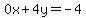 0x%2B4y=-4