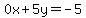 0x%2B5y=-5