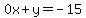 0x%2By=-15