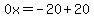 0x=-20%2B20