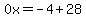 0x=-4%2B28