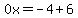 0x=-4%2B6