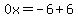 0x=-6%2B6