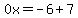 0x=-6%2B7