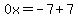 0x=-7%2B7