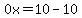 0x=10-10