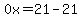 0x=21-21