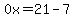 0x=21-7