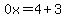 0x=4%2B3