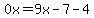 0x=9x-7-4