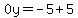 0y=-5%2B5