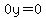 0y=0