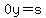 0y=s