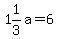 1%261%2F3a+=+6