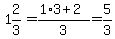 1%262%2F3+=+%281%2A3%2B2%29%2F3+=+5%2F3