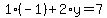 1%28-1%29%2B2%2Ay=7