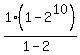 1%281-2%5E10%29%2F%281-2%29