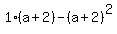 1%28a%2B2%29-%28a%2B2%29%5E2