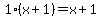 1%28x%2B1%29=x%2B1