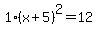 1%28x%2B5%29%5E2=%2B12