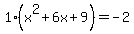 1%28x%5E2%2B6x%2B9%29=-2