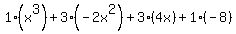 1%28x%5E3%29%2B3%28-2x%5E2%29%2B3%284x%29%2B1%28-8%29