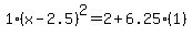 1%28x-2.5%29%5E2=2%2B6.25%281%29