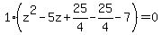 1%28z%5E2-5z%2B25%2F4-25%2F4-7%29=0